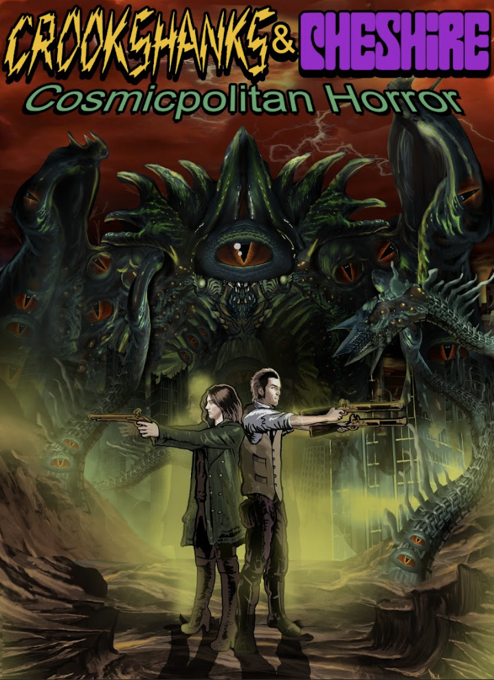 Cover of Crookshanks & Cheshire: Cosmicpolitan Horror